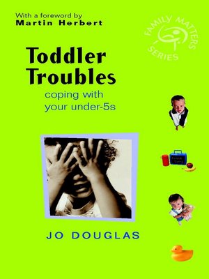 cover image of Toddler Troubles: Coping with your Under-5's